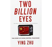 Two Billion Eyes: The Story of China Central Television