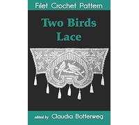 Two Birds Lace Filet Crochet Pattern: Complete Instructions and Chart