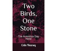 Two Birds, One Stone: The Armistice Day Heist