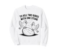 Two Birds With One Stone Fun for Kids and Teachers Idiom Sweatshirt