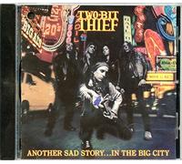 Two-Bit Theif - Another Sad Story...in the Big