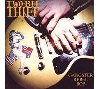 Two Bit Thief - Gangster Rebel Bop