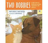 Two Bobbies: A True Story of Hurricane Katrina, Friendship, and Survival