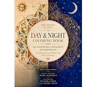 Two Books in One: Day & Night Coloring Book - 100 Geometric Ornament Masterpieces Transformed from 500-Year-Old Master Drawings. 8.5x11 Large Format