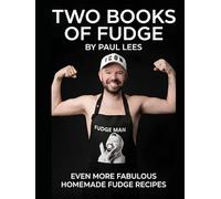 Two Books of Fudge: Even more fabulous homemade fudge recipes