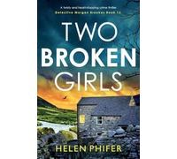 Two Broken Girls: A twisty and heart-stopping crime thriller: 13 (Detective Morgan Brookes)
