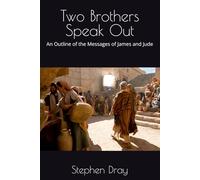 Two Brothers Speak Out: An Outline of the Messages of James and Jude (Carn Brea Bible Studies)