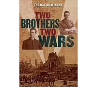 Two Brothers, Two Wars: From the Western Front to the Burmese Jungle