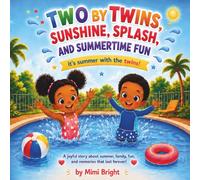 Two by Twins: Sunshine, Splash, and Summertime Fun: Rhyming Picture Book for Kids About Twins, Siblings, Friendship, and Family Adventures Ages 3-7: A ... Family, Friendship, and Outdoor Play