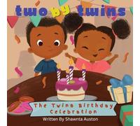 Two By Twins - The Twins Birthday Celebration: A Heartwarming Picture Book About Sibling Love, Diversity, and the Joy of Being Uniquely You