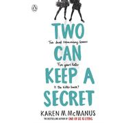 Two Can Keep a Secret: The gripping YA thriller from the bestselling author of One of Us Is Lying