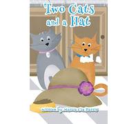 Two Cats and a Hat: A Witty tale of love, caring and sharing of two amazing cats