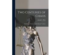 Two Centuries of Chaos [microform]; Studies in the Formation of the Karaite Tradition