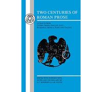 Two Centuries of Roman Prose: Extracts from Cicero, Nepos, Sallust, Livy, Petronius, Seneca, Pliny and Tacitus (Latin Texts)