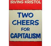 Two Cheers for Capitalism by Irving Kristol (1978-03-03)