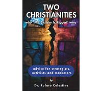 TWO CHRISTIANITIES: why 'The System Is Rigged' wins (TWO CHRISTIANITIES COLLECTION)