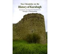 Two Chronicles On The History Of Karabagh: Mirza Jamal Javansir's Tarik-e Karabag And Mirza Adigozal Beg's Karabag-Name (ARMENIAN STUDIES SERIES)