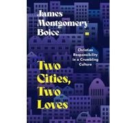 Two Cities, Two Loves: Christian Responsibility in a Crumbling Culture