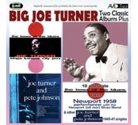 Big Joe Turner - Two Classic Albums Plus Other 1945-47 Singles (The Boss Of The Blues / Joe Turner & Pete Johnson)