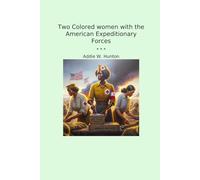 Two Colored women with the American Expeditionary Forces (Classic Books)