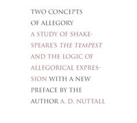 Two Concepts of Allegory: A Study of Shakespeare's The Tempest and the Logic of Allegorical Expression