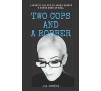 Two Cops and a Robber: A serving cop and an armed robber; a match made in hell.