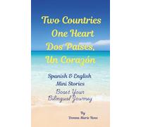 Two Countries, One Heart/Dos Países, un Corazón: In English and in Spanish