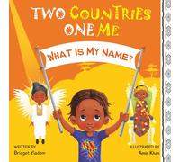 Two Countries, One Me - What Is My Name?: A Children's Multicultural Picture Book: 2
