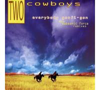 Two Cowboys - Everybody gonfi-gon (Subsonic Force Remixes)