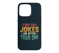 Two Dad Jokes Are Better Than One Funny Fathers Day Case for iPhone 15 Pro Max
