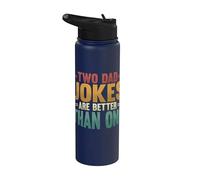 Two Dad Jokes are Better Than One Funny Fathers Day Stainless Steel Insulated Water Bottle