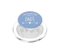 Two Dads Are Better Than One Dad Life is Better with My Dads PopSockets PopGrip for MagSafe