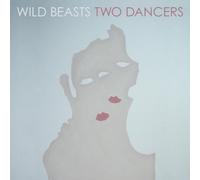 Wild Beasts - Two Dancers