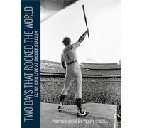 Two Days that Rocked the World: Elton John Live at Dodger Stadium: Photographs by Terry O' Neill