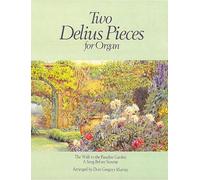 Two Delius Pieces: The Walk to the Paradise Garden, A Song Before Sunrise.