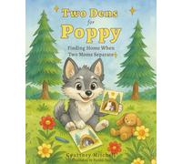 Two Dens for Poppy: Finding Home When Two Moms Separate