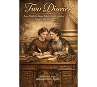 Two Diaries: From Middle St. John’s, Berkeley, South Carolina, February-May 1865