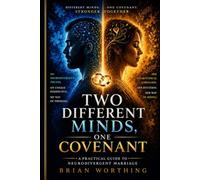 Two Different Minds One Covenant: Neurodivergent Marriage Guide: A Practical Guide To Neurodivergent Marriage
