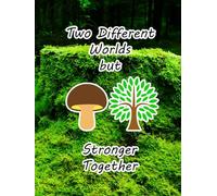 Two Different Worlds but Stronger Together. Symbiosis Between Fungi and Plants - Lined Notebook with College Ruled Pages.