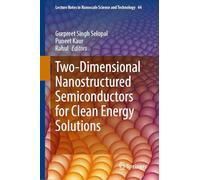 Two-Dimensional Nanostructured Semiconductors for Clean Energy Solutions (Lecture Notes in Nanoscale Science and Technology, 44)