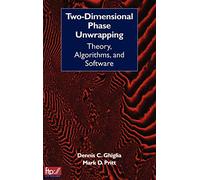 Two-Dimensional Phase Unwrapping: Theory, Algorithms, and Software (Living Away from Home: Studies)