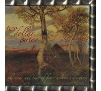Two Dollar Guitar - Wear And Tear Of Fear: A Lover