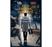 TWO ERRORS, ONE LIFE: Volume III The Making of a Surgeon