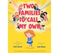 Two Families to Call My Own : A picture book about blended families