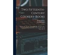 Two Fifteenth-Century Cookery-Books: Harleian Ms. 279 (Ab. 1430), & Harl. Ms. 4016 (Ab. 1450), With Extracts From Ashmole Ms. 1429, Laud Ms. 553, & Douce Ms. 55