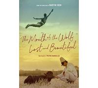 Two Films by Pietro Marcello: The Mouth of the Wolf and Lost and Beautiful