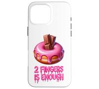 Two Fingers Is Enough Funny Donut Adult Novelty Hen Party Case for iPhone 16 Pro Max
