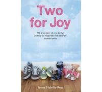 Two for Joy: The Uplifting Story of One Courageous Family