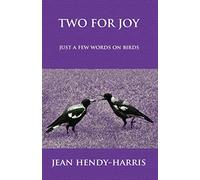 TWO FOR JOY: JUST A FEW WORDS ON BIRDS