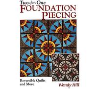 Two-for-one Foundation Piecing: Reversible Quilts and More